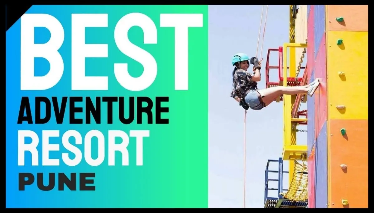 Top 10 Adventure Resorts Near Pune: Nature, Thrills, and Unforgettable Memories Await You!